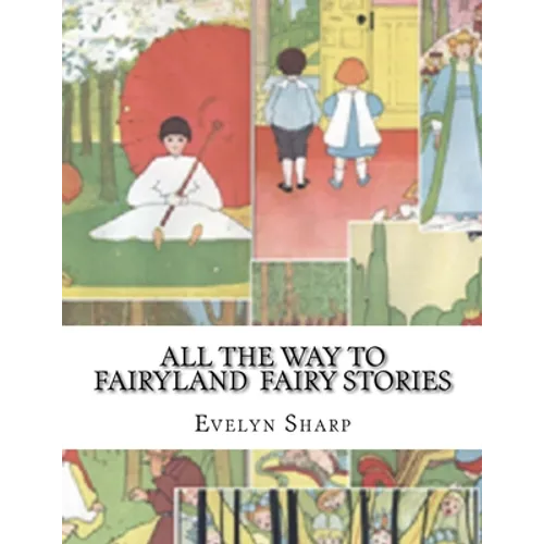 All the Way to Fairyland Fairy Stories - Paperback