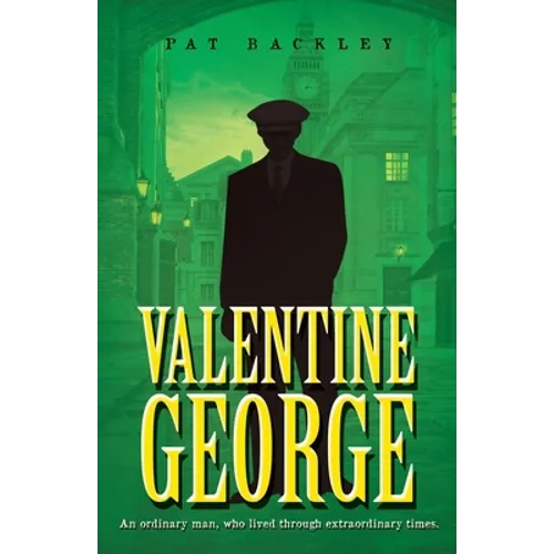 Valentine George: An Ordinary Man, Who Lived Through Extraordinary Times - Paperback
