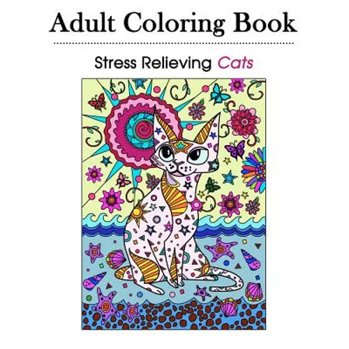 Stress Relieving Cats 39 Detailed and Ornate Cat Designs for Grown-Ups and Adults - Paperback