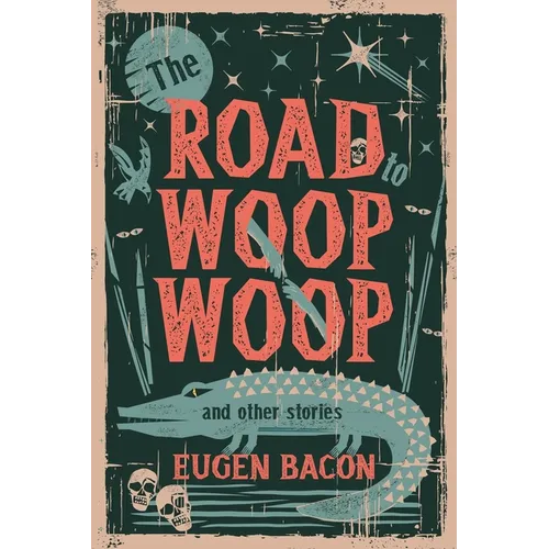 The Road to Woop Woop and Other Stories - Paperback