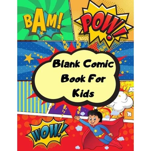 Blank comic book for kids: Unleash your kids/teens creativity with this unique blank comic book/sketchbook for kids 125 pages, 15 different layouts to - Paperback