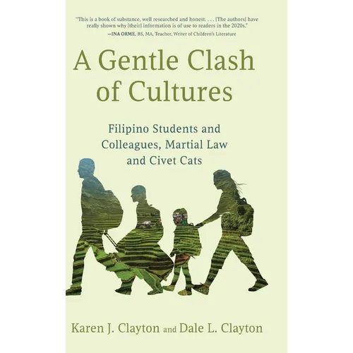 A Gentle Clash of Cultures: Filipino Students and Colleagues, Martial Law and Civet Cats - Hardcover