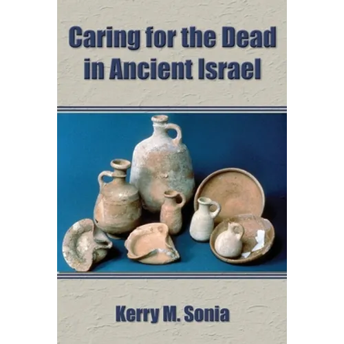 Caring for the Dead in Ancient Israel - Paperback