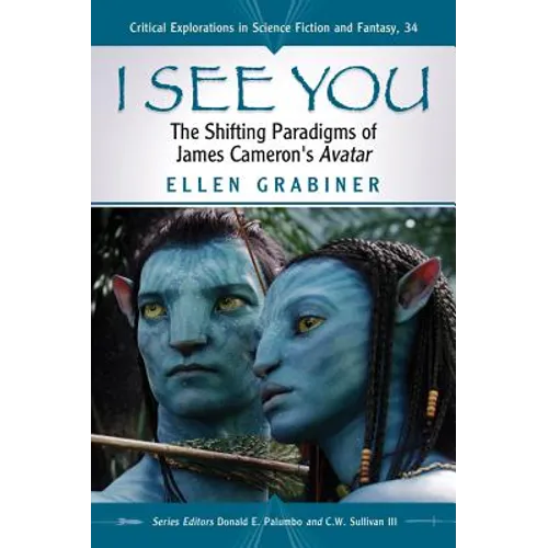 I See You: The Shifting Paradigms of James Cameron's Avatar - Paperback