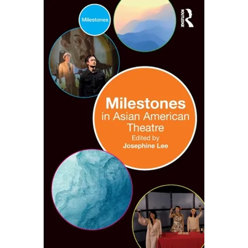 Milestones in Asian American Theatre - Paperback