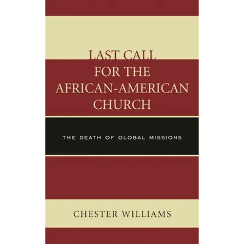 Last Call for the African-American Church: The Death of Global Missions - Paperback