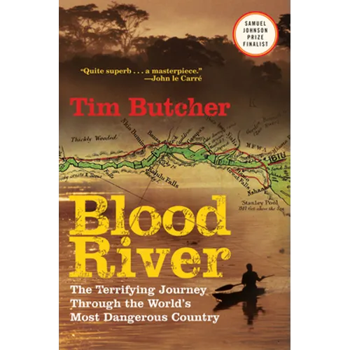 Blood River: The Terrifying Journey Through the World's Most Dangerous Country - Paperback