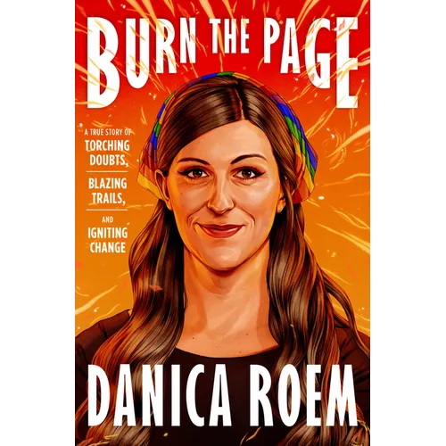 Burn the Page: A True Story of Torching Doubts, Blazing Trails, and Igniting Change - Hardcover