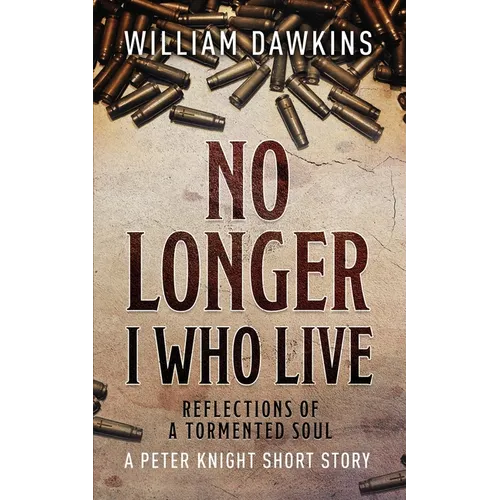 No Longer I Who Live: Reflections of a Tormented Soul - Paperback