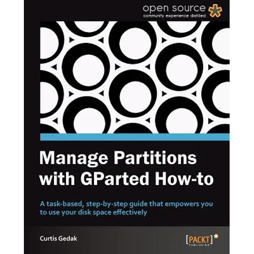 Manage Partitions with Gparted (How-To) - Paperback