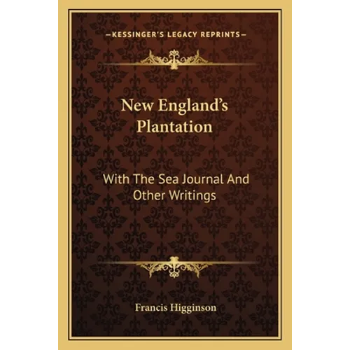 New England's Plantation: With The Sea Journal And Other Writings - Paperback