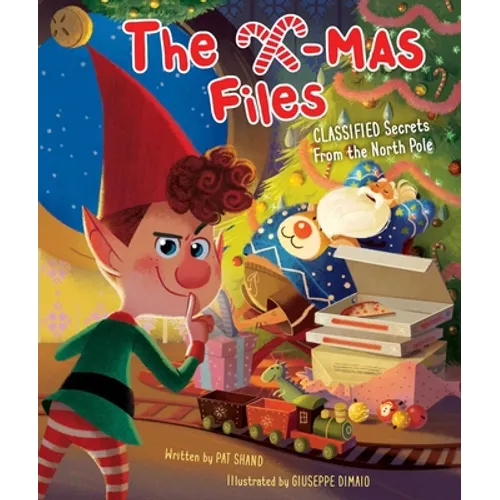 The X-Mas Files: Classified Secrets from the North Pole (Holiday Books, Christmas Books for Kids, Santa Claus Story) - Hardcover