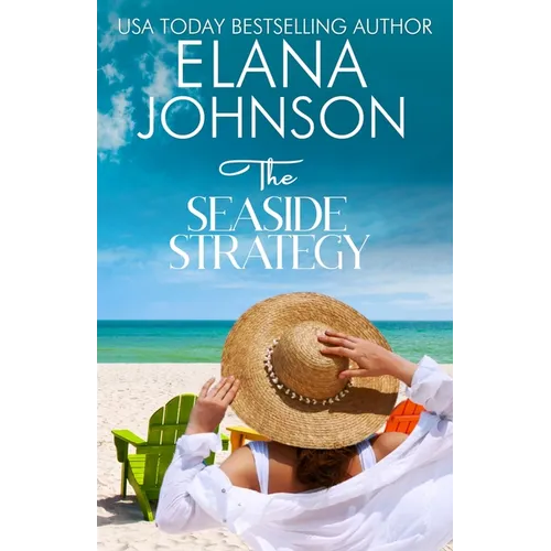 The Seaside Strategy: Sweet Romance & Women's Friendship Fiction - Paperback