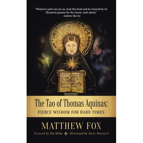 The Tao of Thomas Aquinas: Fierce Wisdom for Hard Times - Paperback