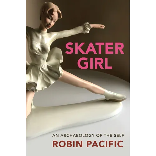 Skater Girl: An Archaeology of the Self Volume 46 - Paperback