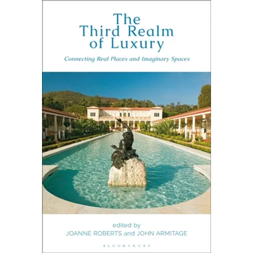 The Third Realm of Luxury: Connecting Real Places and Imaginary Spaces - Paperback