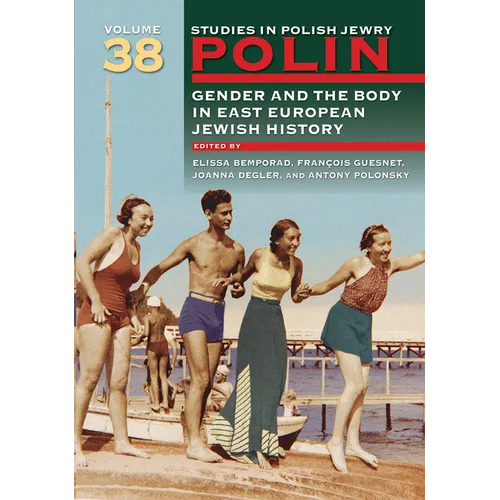 Polin: Studies in Polish Jewry Volume 38: Gender and the Body in Eastern European Jewish History - Hardcover