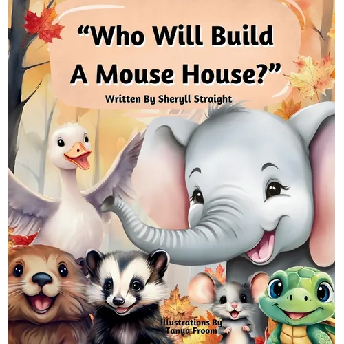 Who Will Build A Mouse House? - Hardcover