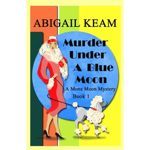 Murder Under A Blue Moon: A 1930s Mona Moon Historical Cozy Mystery - Paperback