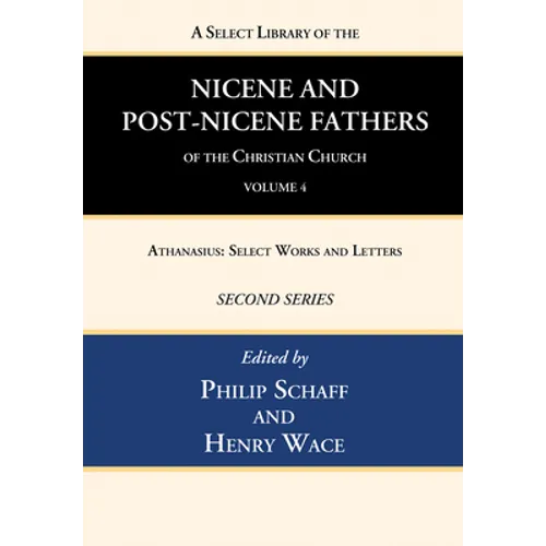 A Select Library of the Nicene and Post-Nicene Fathers of the Christian Church, Second Series, Volume 4 - Hardcover