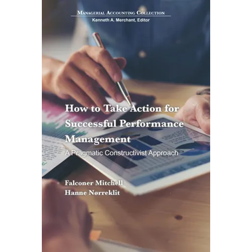 How to Take Action for Successful Performance Management: A Pragmatic Constructivist Approach - Paperback