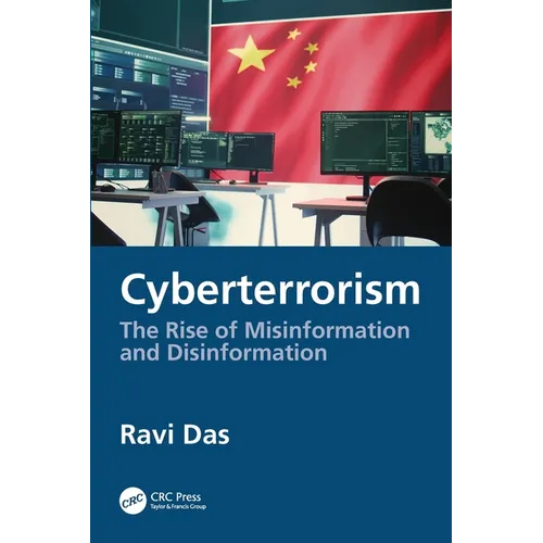 Cyberterrorism: The Rise of Misinformation and Disinformation - Paperback