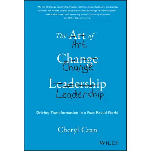 The Art of Change Leadership: Driving Transformation in a Fast-Paced World - Hardcover