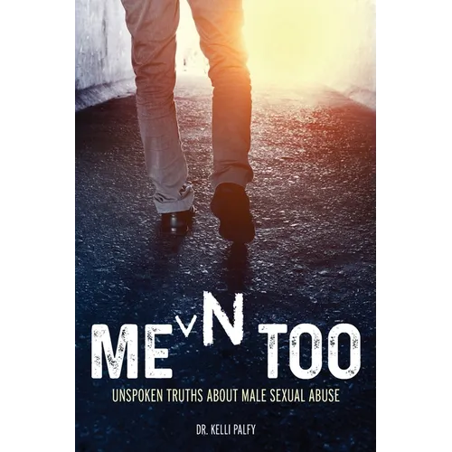 Men Too: Unspoken Truths About Male Sexual Abuse - Paperback