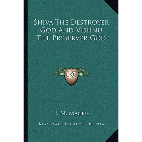 Shiva The Destroyer God And Vishnu The Preserver God - Paperback