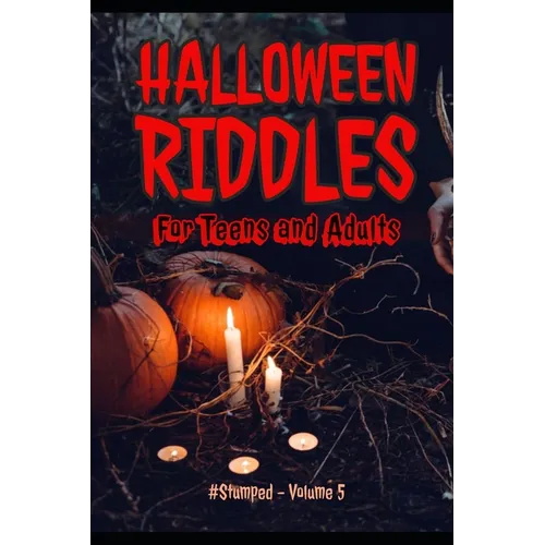 Halloween Riddles: #Stumped - Volume 5 - For Teens and Adults - Paperback