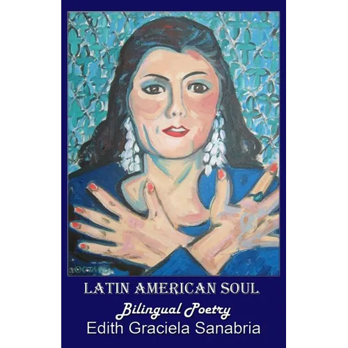 Latin American Soul: Bilingual Poetry English-Spanish - Paperback