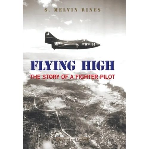 Flying High: The Story of a Fighter Pilot - Hardcover