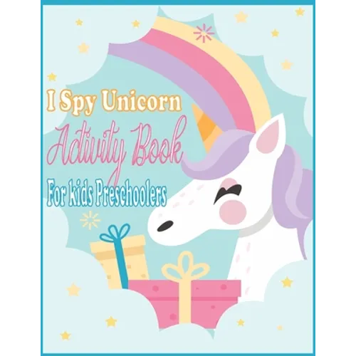 I Spy Unicorn Book For Kids Preschoolers: I Spy Unicorn Activity, Spot the Differences Unicorn, Dot to dot, Uppercase & Lowercase Activity for Kids, M - Paperback