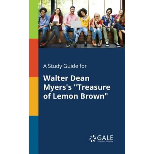 A Study Guide for Walter Dean Myers's "Treasure of Lemon Brown" - Paperback