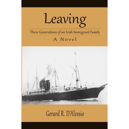 Leaving: Three Generations of an Irish Immigrant Family - Paperback