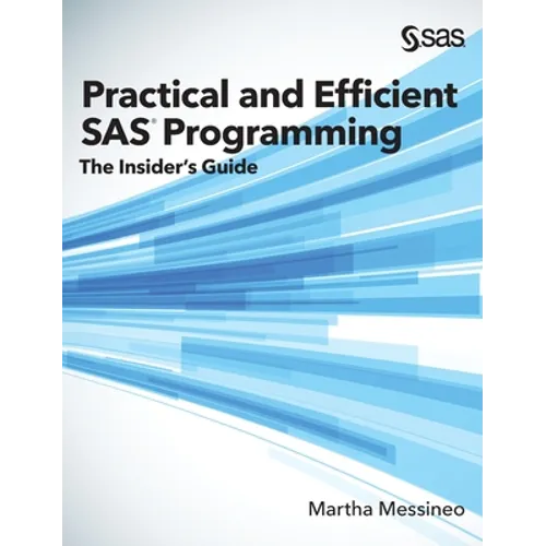 Practical and Efficient SAS Programming: The Insider's Guide (Hardcover edition) - Hardcover