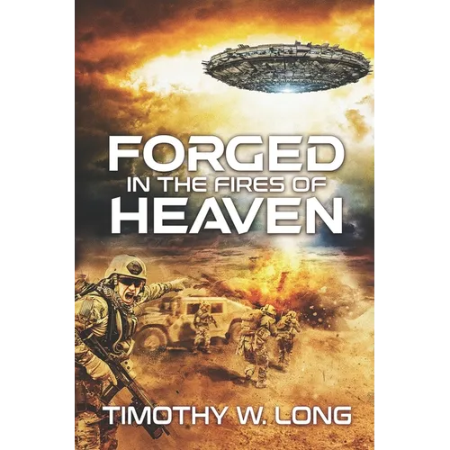 Forged in the Fires of Heaven: (A Marines in Space Science Fiction Novel) - Paperback