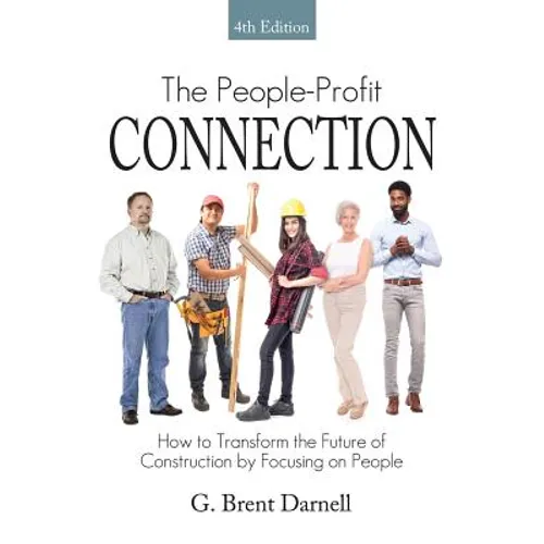 The People Profit Connection 4th Edition: How to Transform the Future of Construction by Focusing on People - Paperback