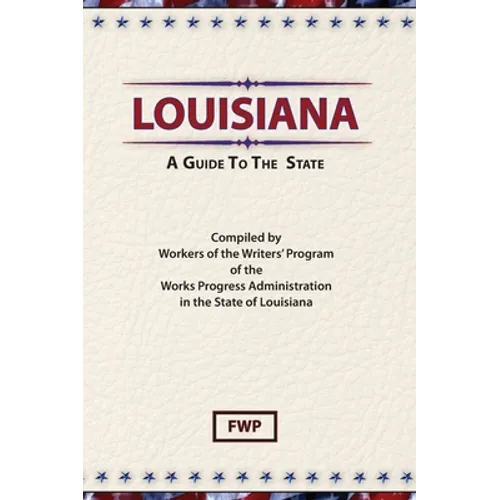 Louisiana: A Guide To The State - Hardcover