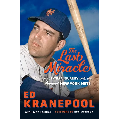 The Last Miracle: My 18-Year Journey with the Amazin' New York Mets - Hardcover