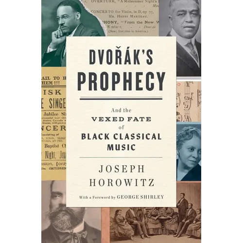 Dvorak's Prophecy: And the Vexed Fate of Black Classical Music - Hardcover