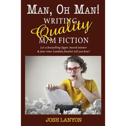 Man, Oh Man: Writing Quality M/M Fiction - Paperback