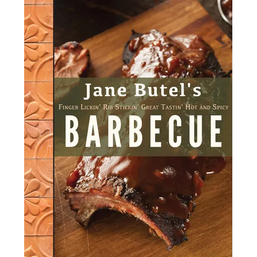 Jane Butel's Finger Lickin', Rib Stickin', Great Tastin', Hot and Spicy Barbecue - Paperback