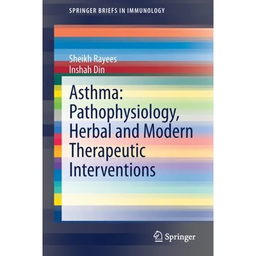 Asthma: Pathophysiology, Herbal and Modern Therapeutic Interventions - Paperback