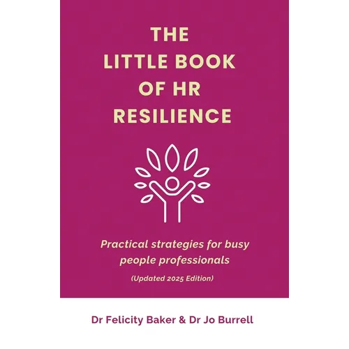 The Little Book of HR Resilience: Practical Strategies for Busy People Professionals - Paperback