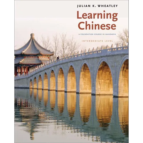Learning Chinese: A Foundation Course in Mandarin, Intermediate Level - Paperback