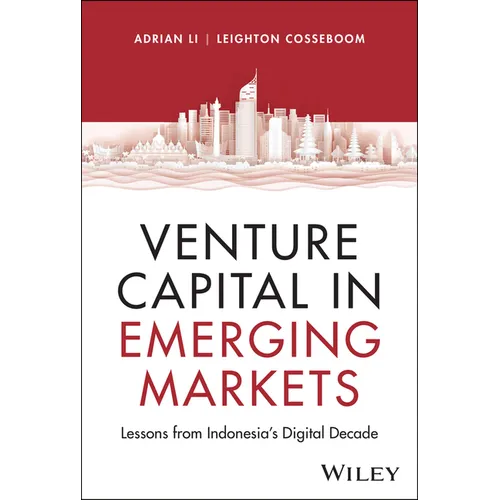 Venture Capital in Emerging Markets: Lessons from Indonesia's Digital Decade - Hardcover
