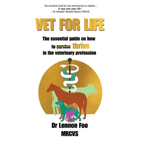 Vet for Life: The essential guide on how to thrive in the veterinary profession - Paperback