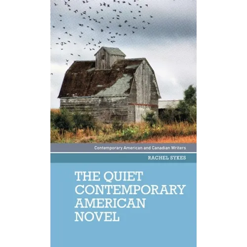 The Quiet Contemporary American Novel - Paperback