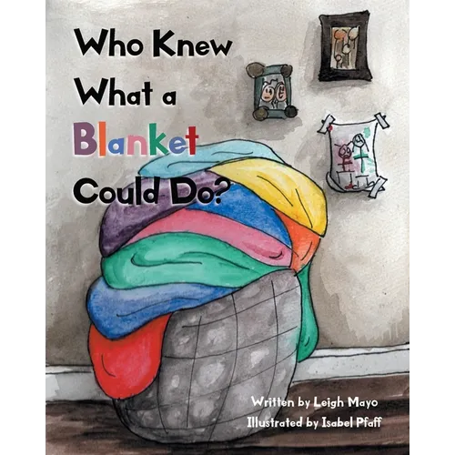 Who Knew What a Blanket Could Do? - Paperback
